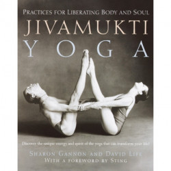 Jivamukti Yoga: Practices for Liberating Body and Soul