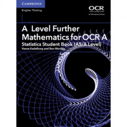 A Level Further Mathematics for OCR A Statistics Student Book (AS/A Level)