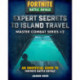 Expert Secrets to Island Travel for Fortniters: An Unofficial Guide to Battle Royale