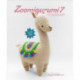 Zoomigurumi 7: 15 Cute Amigurumi Patterns by 11 Great Designers