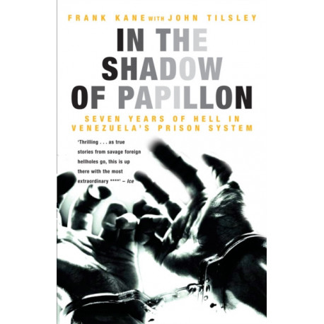 In the Shadow of Papillon: Seven Years of Hell in Venezuela's Prison System