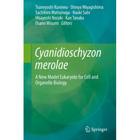 Cyanidioschyzon merolae: A New Model Eukaryote for Cell and Organelle Biology