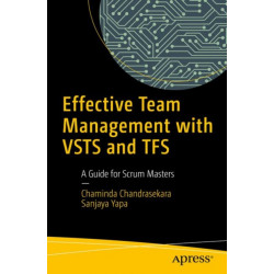 Effective Team Management with VSTS and TFS: A Guide for Scrum Masters