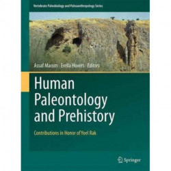 Human Paleontology and Prehistory: Contributions in Honor of Yoel Rak