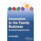 Innovation in the Family Business: Succeeding Through Generations