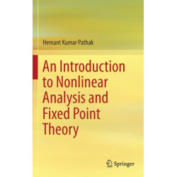 An Introduction to Nonlinear Analysis and Fixed Point Theory