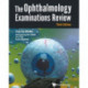 Ophthalmology Examinations Review, The (Third Edition)