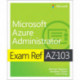 Exam Ref AZ-103 Microsoft Azure Administrator