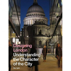 Designing London: Understanding the Character of the City