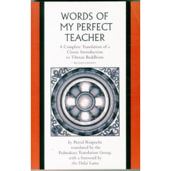 The Words of My Perfect Teacher: A Complete Translation of a Classic Introduction to Tibetan Buddhism