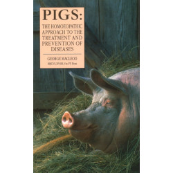 Pigs: The Homoeopathic Approach to the Treatment and Prevention of Diseases