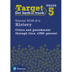 Target Grade 5 Edexcel GCSE (9-1) History Crime and punishment in Britain, c1000- present Workbook