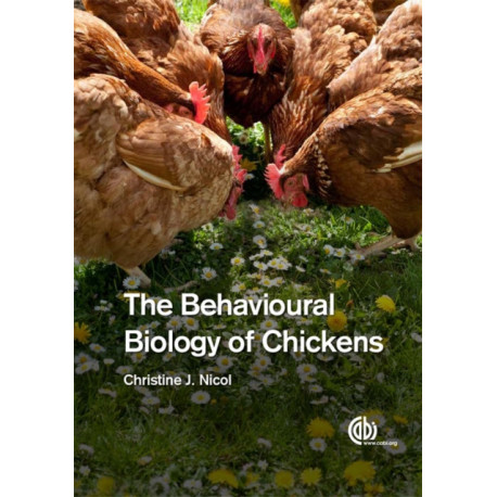 The Behavioural Biology of Chickens, The