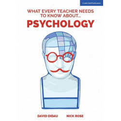 What Every Teacher Needs to Know about Psychology