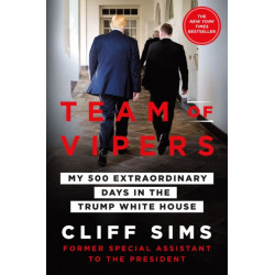 Team of Vipers: My 500 Extraordinary Days in the Trump White House