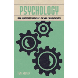 Psychology: From Spirits to Psychotherapy: the Mind through the Ages