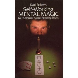 Self-working Mental Magic: Sixty-Seven Foolproof Mind Reading Tricks