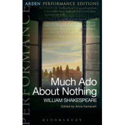 Much Ado About Nothing: Arden Performance Editions