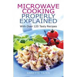 Microwave Cooking Properly Explained