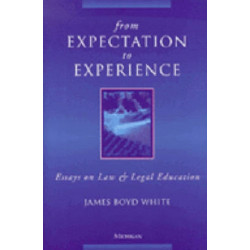 From Expectation to Experience: Essays on Law and Legal Education