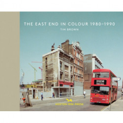 The East End in Colour 1980-1990