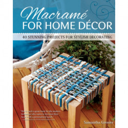 Macrame for Home Decor: 40 Stylish Macrame Projects