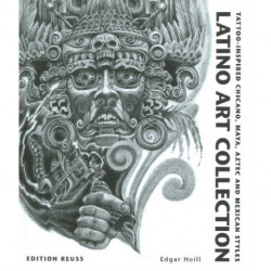 Latino Art Collection: Tattoo-Inspired Chicano, Maya, Aztec & Mexican Styles