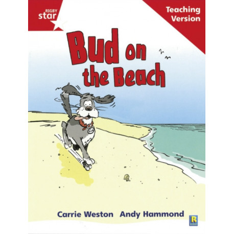 Rigby Star Phonic Guided Reading Red Level: Bud on the Beach Teaching Version