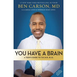 You Have a Brain: A Teen's Guide to T.H.I.N.K. B.I.G.