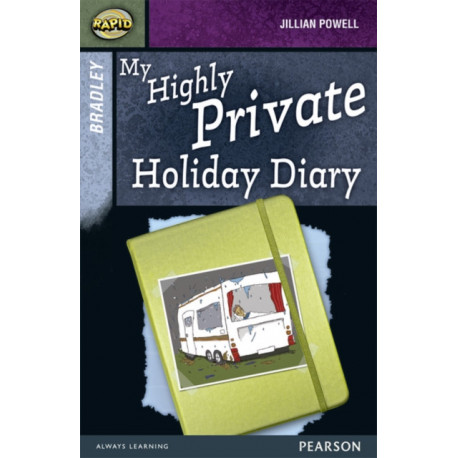 Rapid Stage 9 Set A: Bradley: My Highly Private Holiday Diary