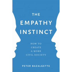 The Empathy Instinct: How to Create a More Civil Society