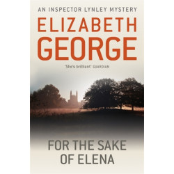 For The Sake Of Elena: An Inspector Lynley Novel: 5