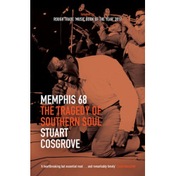 Memphis 68: The Tragedy of Southern Soul