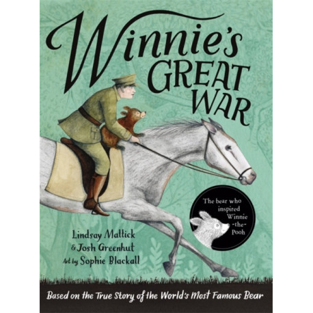 Winnie's Great War: The remarkable story of a brave bear cub in World War One