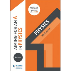 Aiming for an A in A-level Physics