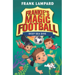 Frankie's Magic Football: Deep Sea Dive: Book 15