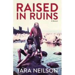Raised in Ruins: A Memoir