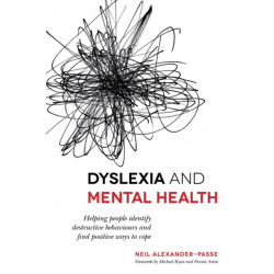 Dyslexia and Mental Health: Helping people identify destructive behaviours and find positive ways to cope