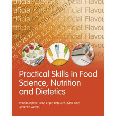 Practical Skills in Food Science, Nutrition and Dietetics