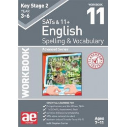 KS2 Spelling & Vocabulary Workbook 11: Advanced Level