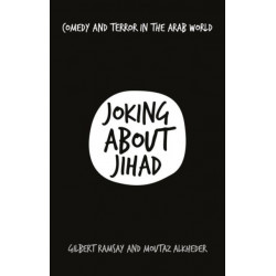 Joking About Jihad: Comedy and Terror in the Arab World