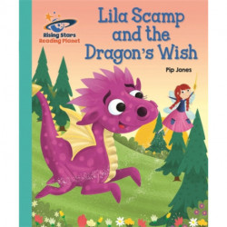 Reading Planet - Lila Scamp and the Dragon's Wish - Turquoise: Galaxy