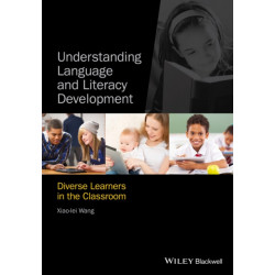 Understanding Language and Literacy Development: Diverse Learners in the Classroom