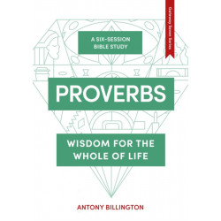 Proverbs: Wisdom for the Whole of Life