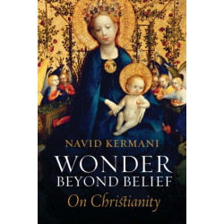Wonder Beyond Belief: On Christianity