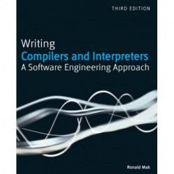Writing Compilers and Interpreters: A Software Engineering Approach