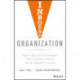 Inbound Organization: How to Build and Strengthen Your Company's Future Using Inbound Principles