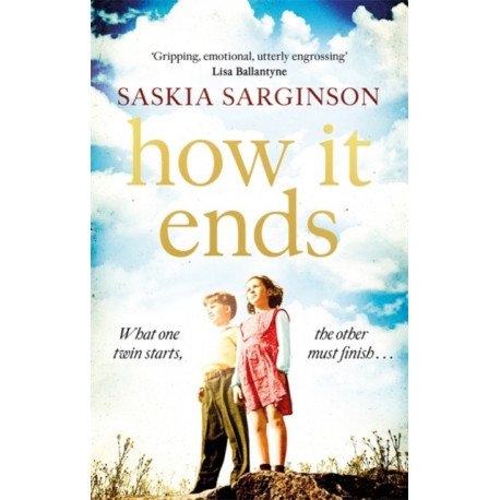 How It Ends: The stunning new novel from Richard & Judy bestselling author of The Twins