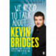 We Need to Talk About . . . Kevin Bridges