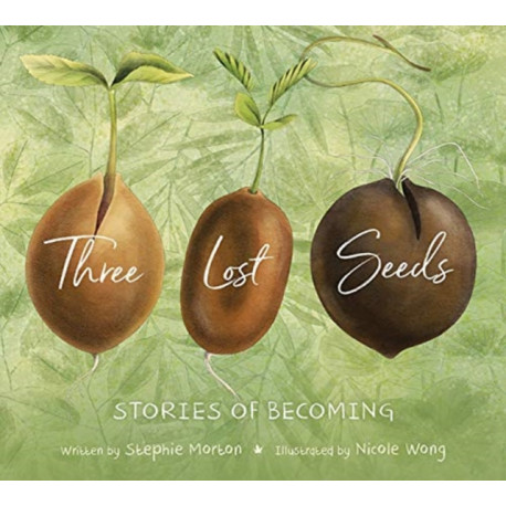 Three Lost Seeds: Stories of Becoming